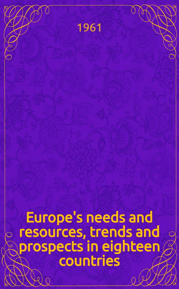Europe's needs and resources, trends and prospects in eighteen countries