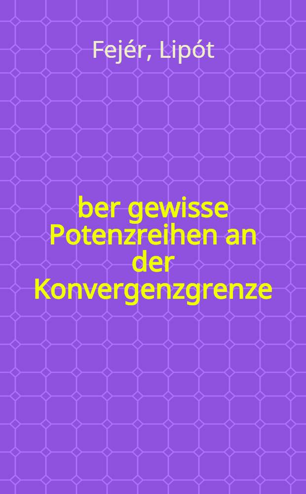 Über gewisse Potenzreihen an der Konvergenzgrenze