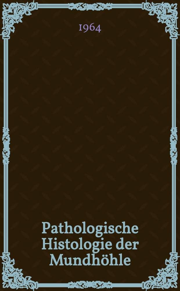 Pathologische Histologie der Mundhöhle