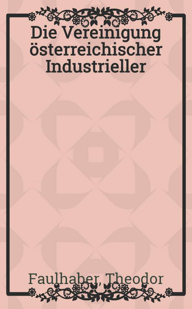 Die Vereinigung österreichischer Industrieller