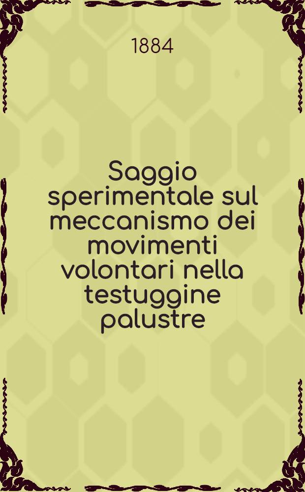 Saggio sperimentale sul meccanismo dei movimenti volontari nella testuggine palustre (Emys europaea)