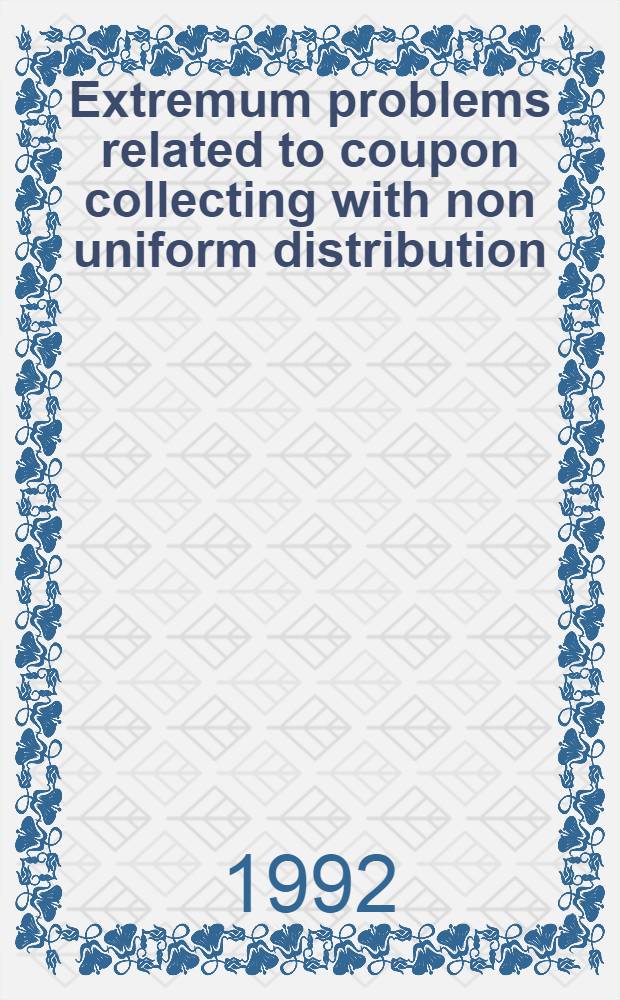 Extremum problems related to coupon collecting with non uniform distribution