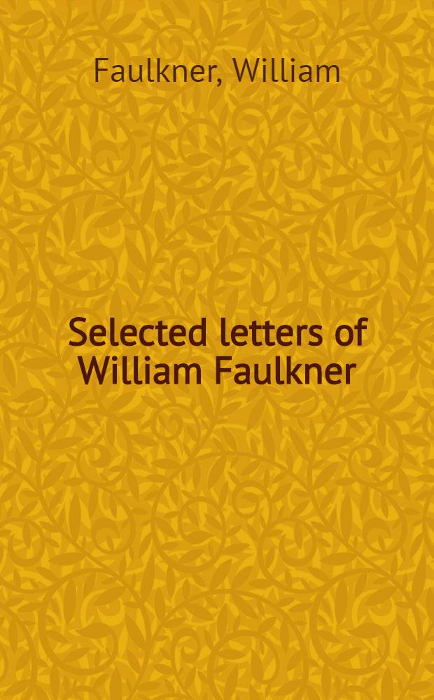 Selected letters of William Faulkner