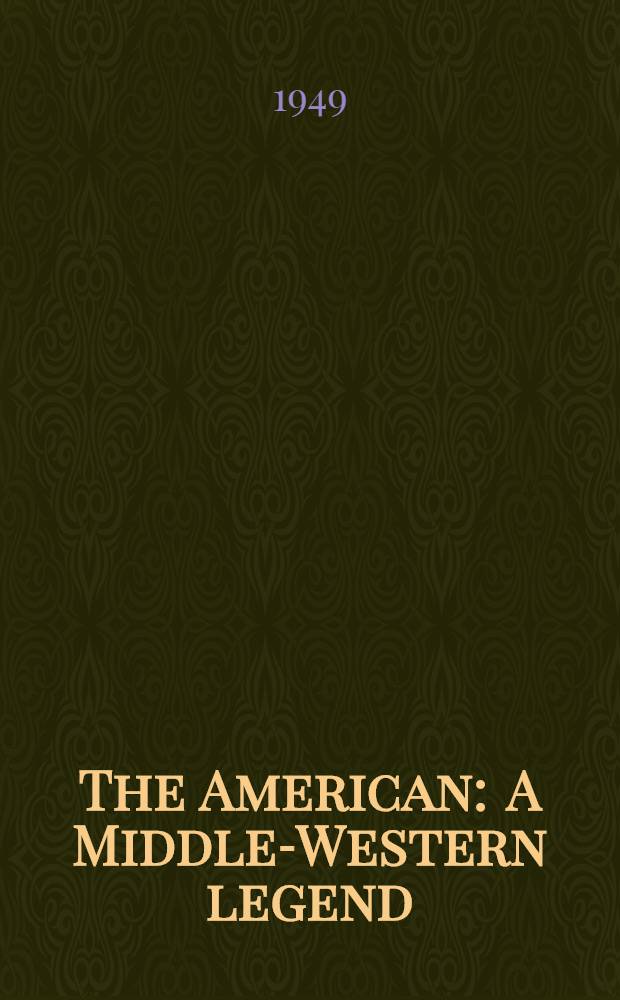 The American : A Middle-Western legend