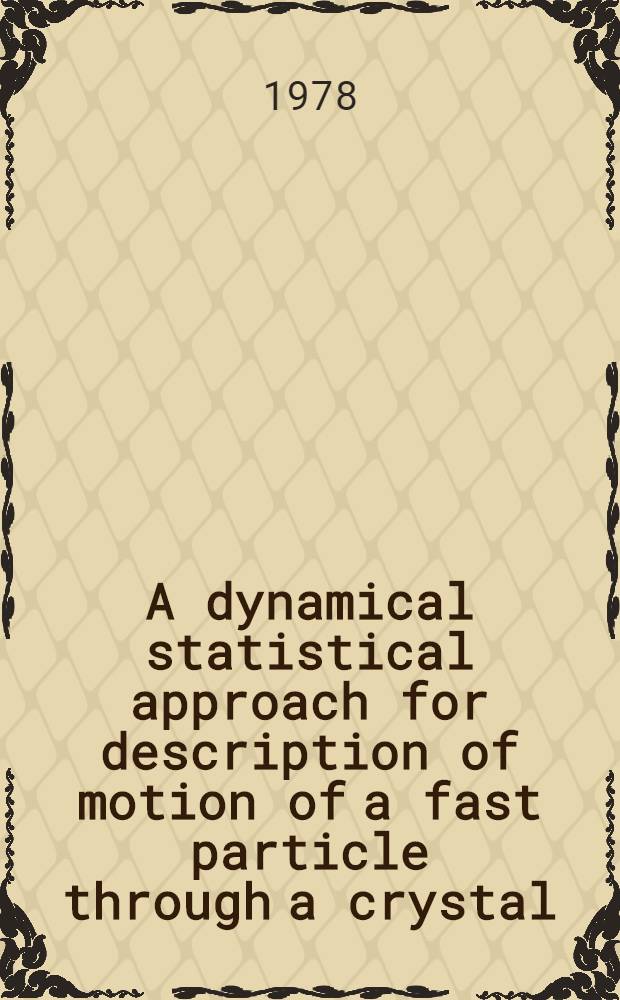 A dynamical statistical approach for description of motion of a fast particle through a crystal