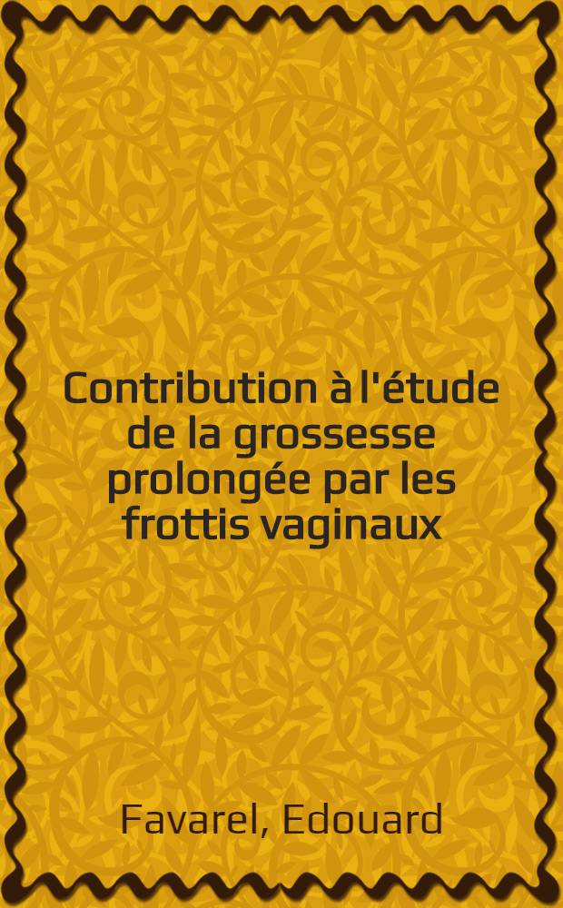 Contribution à l'étude de la grossesse prolongée par les frottis vaginaux : Thèse ..