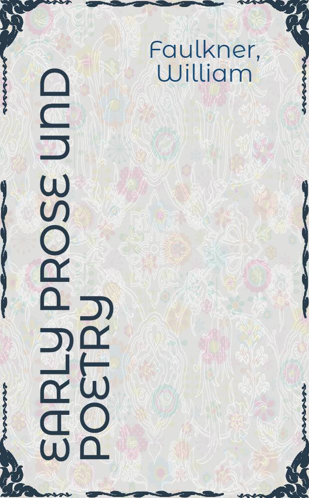 Early prose und poetry