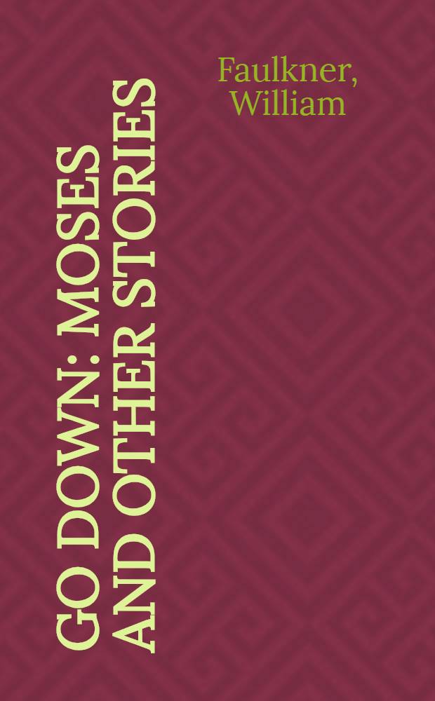 Go down : Moses and other stories