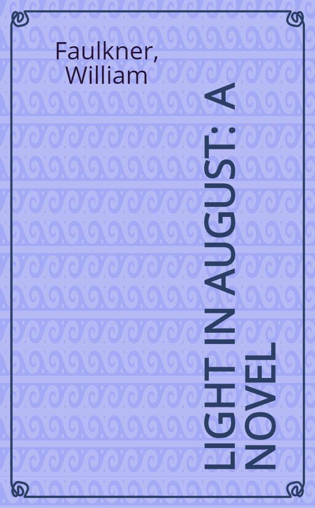 Light in August : A novel