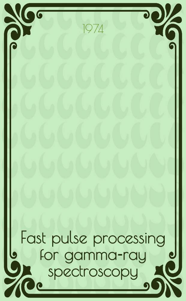 Fast pulse processing for gamma-ray spectroscopy