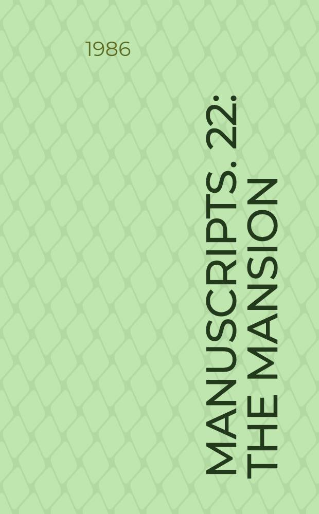 Manuscripts. 22 : The mansion