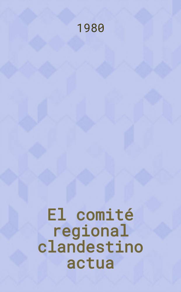 El comité regional clandestino actua : [Trad. del ruso]. 2 : Un destacamento grande