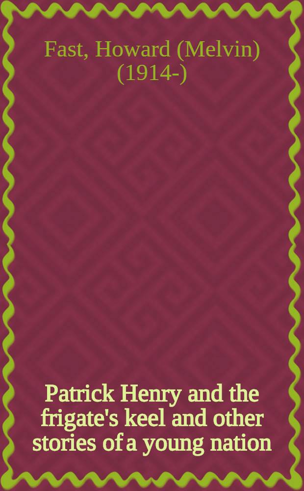 Patrick Henry and the frigate's keel and other stories of a young nation