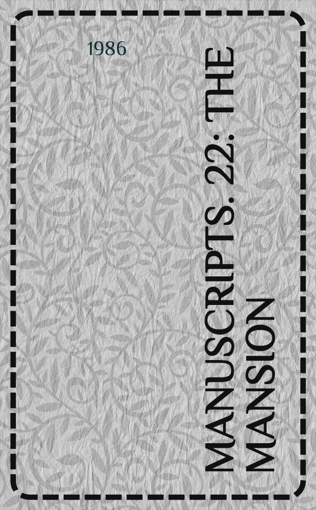 Manuscripts. 22 : The mansion