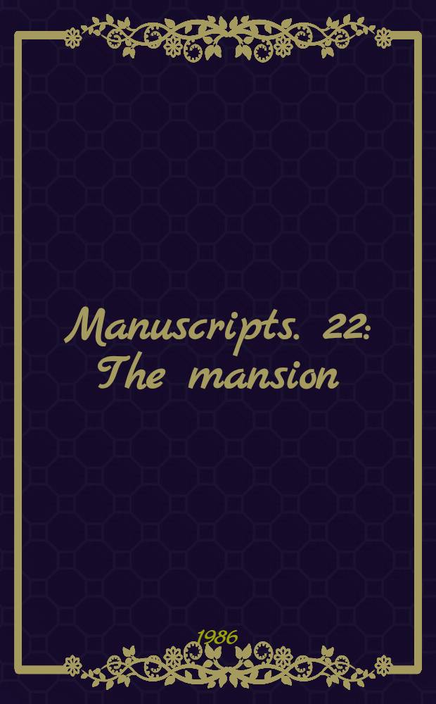 Manuscripts. 22 : The mansion