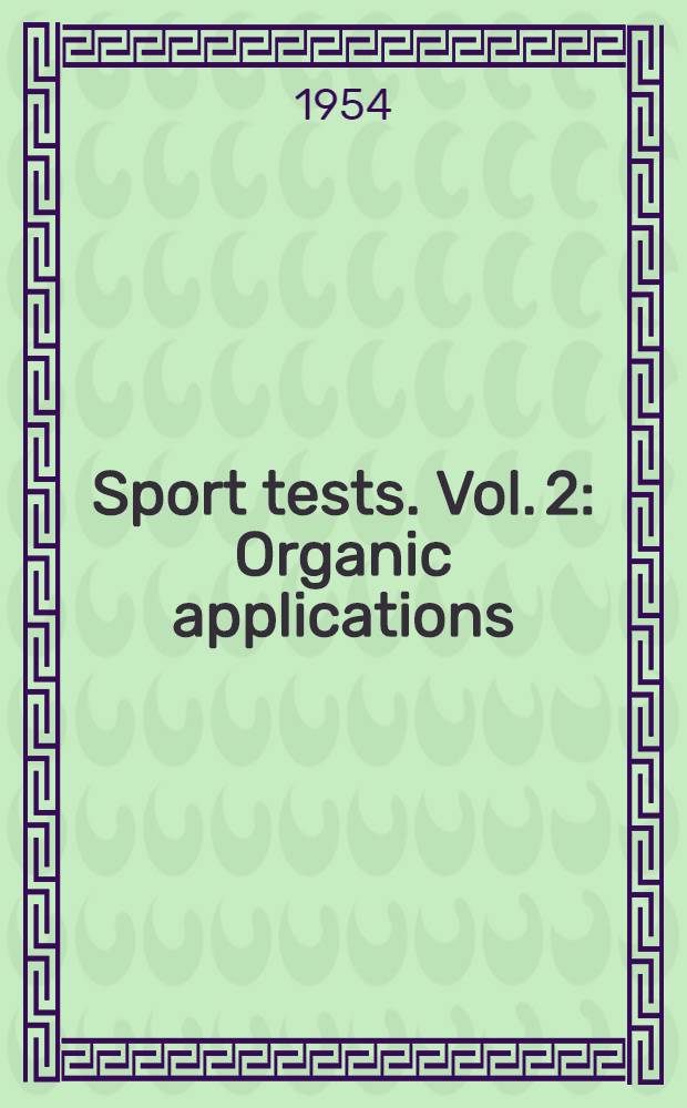 Sport tests. Vol. 2 : Organic applications