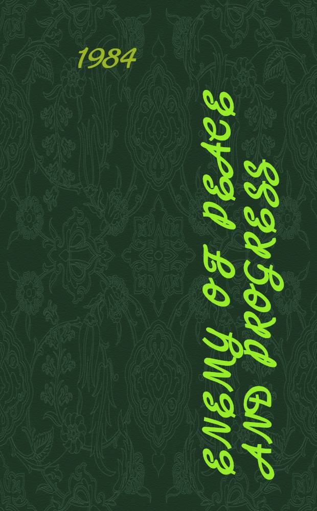 Enemy of peace and progress : On the criminal policy of Israel's Zionist regime