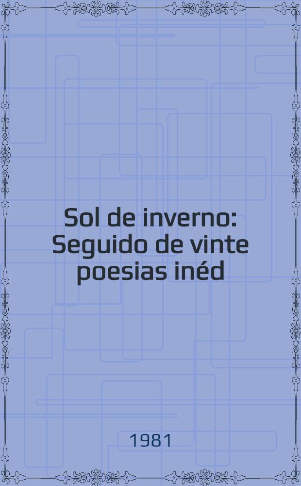 Sol de inverno : Seguido de vinte poesias inéd