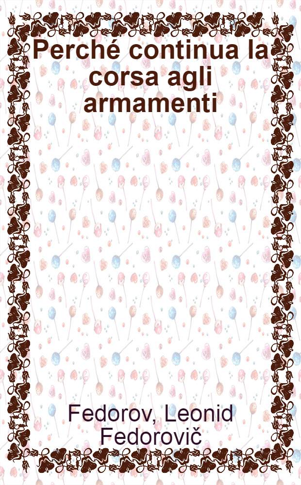 Perché continua la corsa agli armamenti