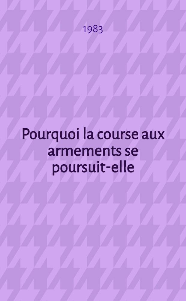 Pourquoi la course aux armements se poursuit-elle