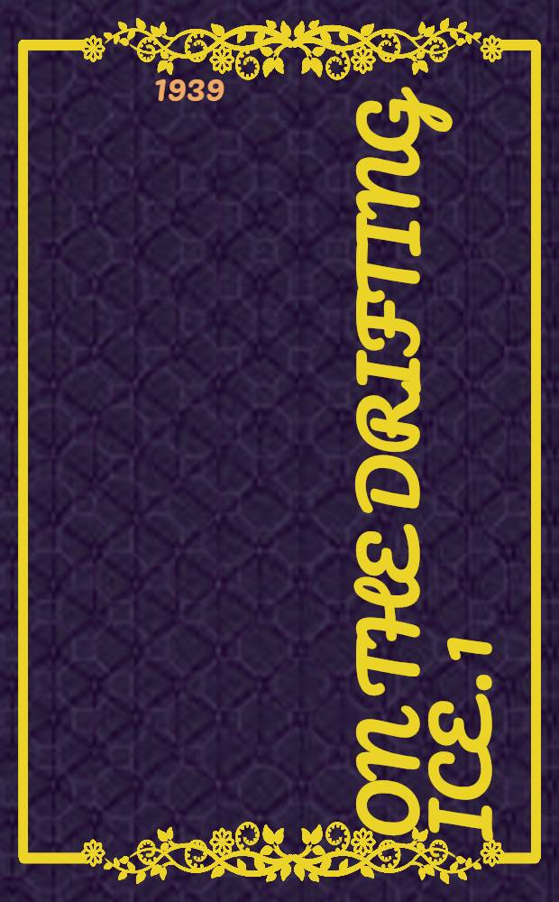 On the drifting ice. [1] : A short description of the life of the North pole