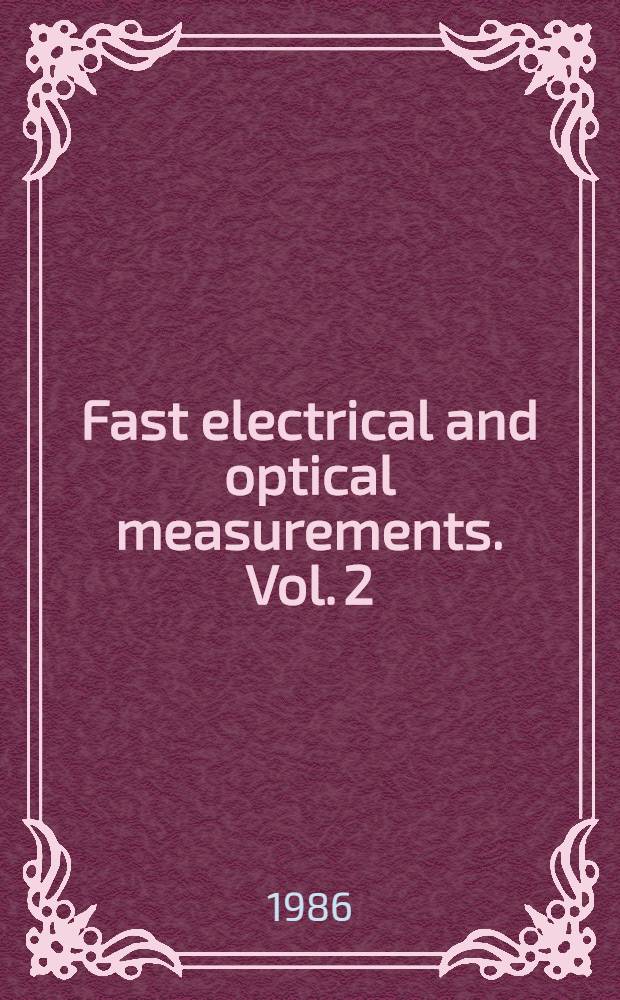 Fast electrical and optical measurements. Vol. 2 : Optical measurements