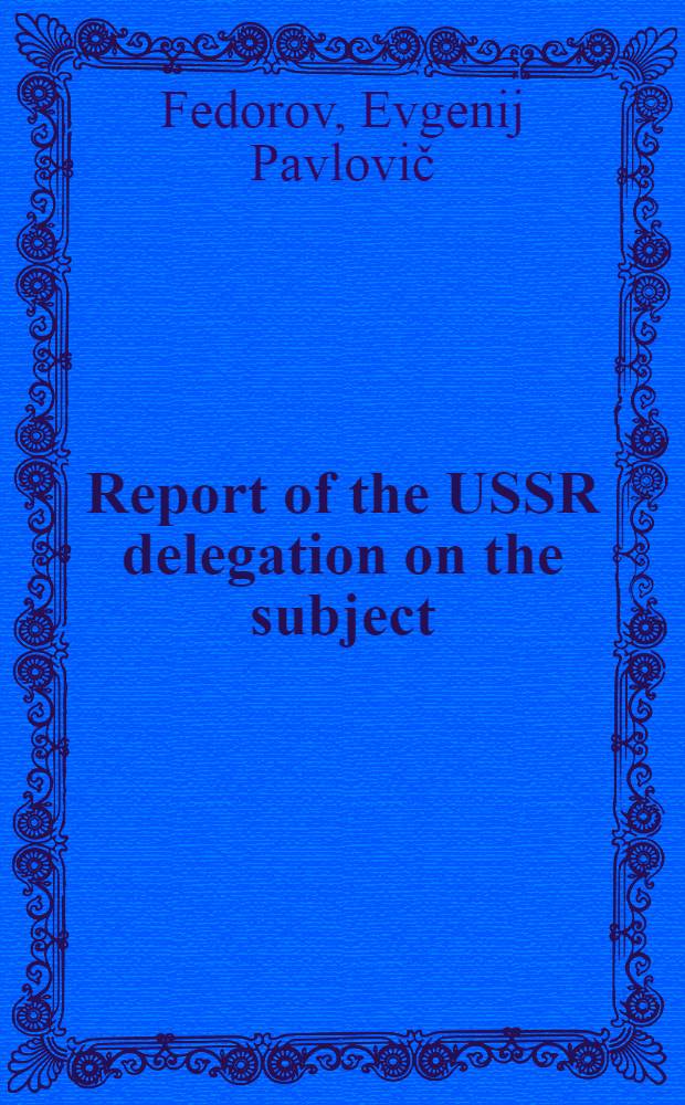 Report of the USSR delegation on the subject : "Forecasting and programming in the field of housing at the national level" : Seminar on the forecasting a. progr. of housing, Madrid, Spain, 30 Mar. - 3 Apr., 1981