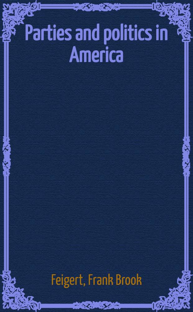 Parties and politics in America