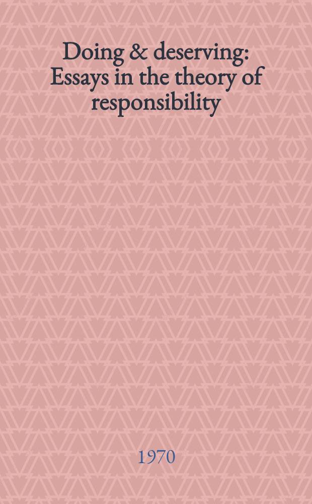 Doing & deserving : Essays in the theory of responsibility