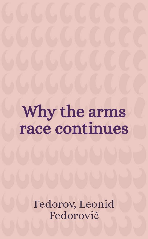 Why the arms race continues