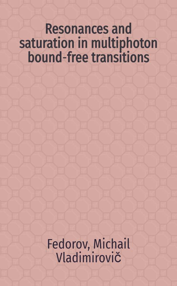 Resonances and saturation in multiphoton bound-free transitions
