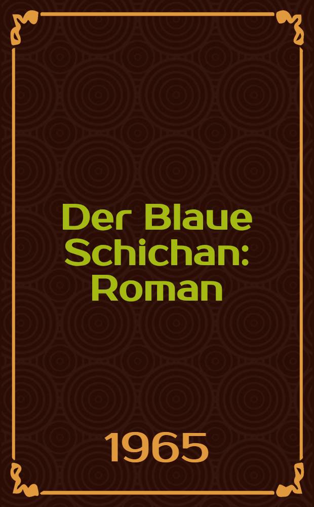 Der Blaue Schichan : Roman