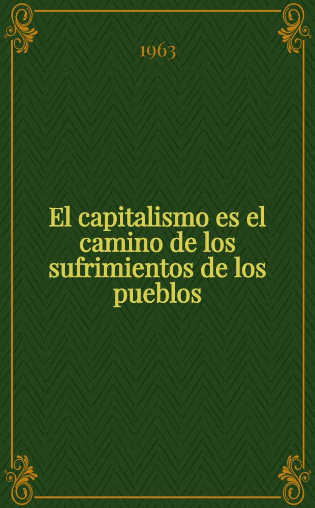 El capitalismo es el camino de los sufrimientos de los pueblos