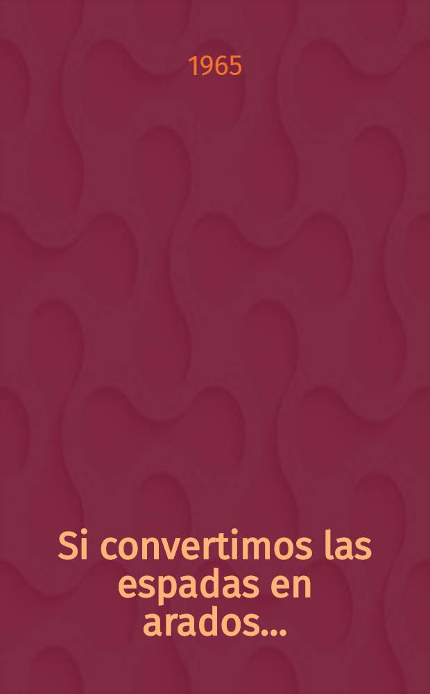 Si convertimos las espadas en arados ... : El desarme y la lucha nacional-liberadora