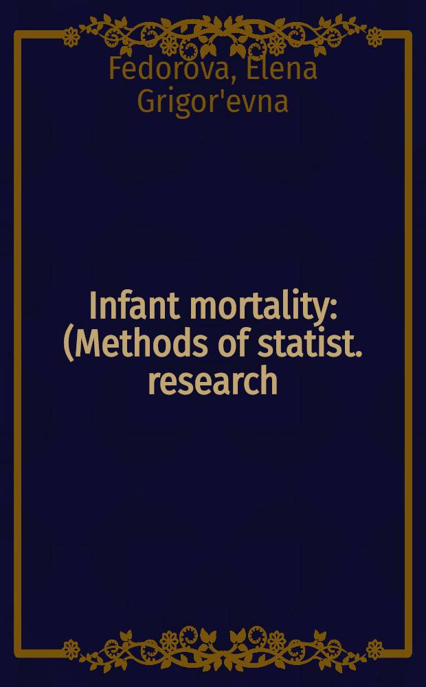 Infant mortality : (Methods of statist. research) : Lecture