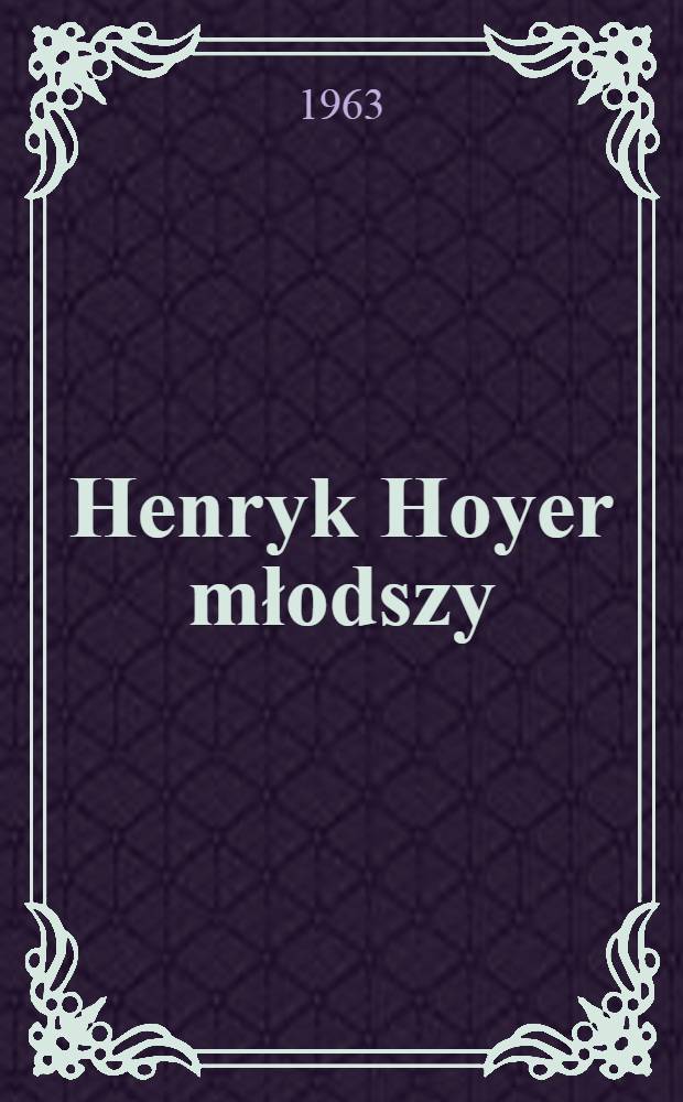 Henryk Hoyer młodszy