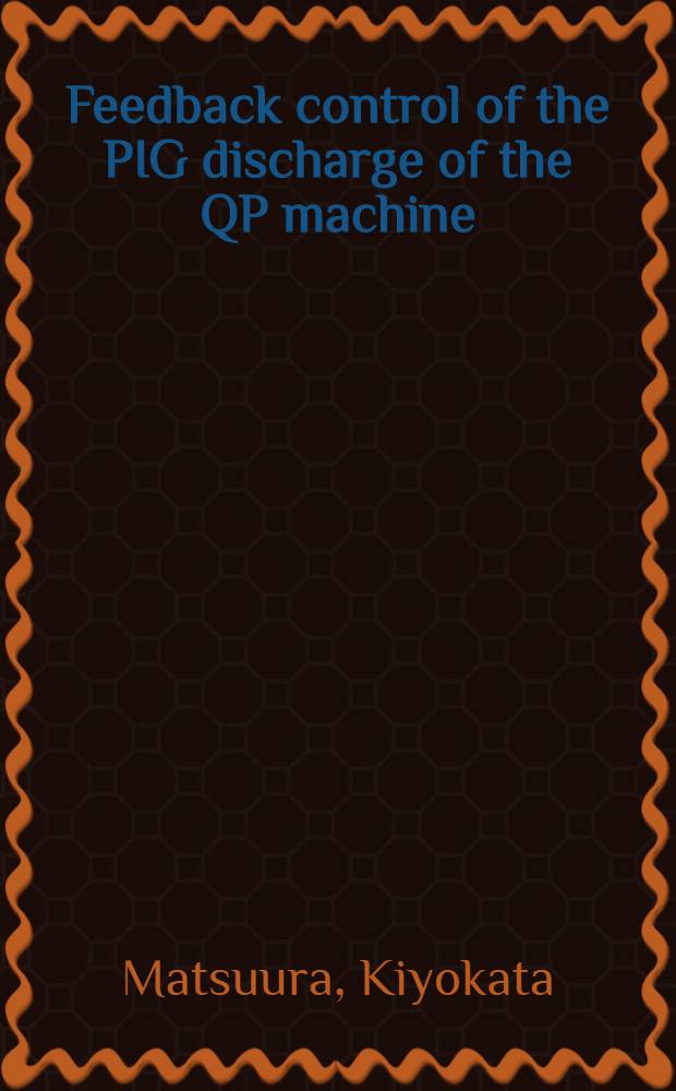 Feedback control of the PIG discharge of the QP machine