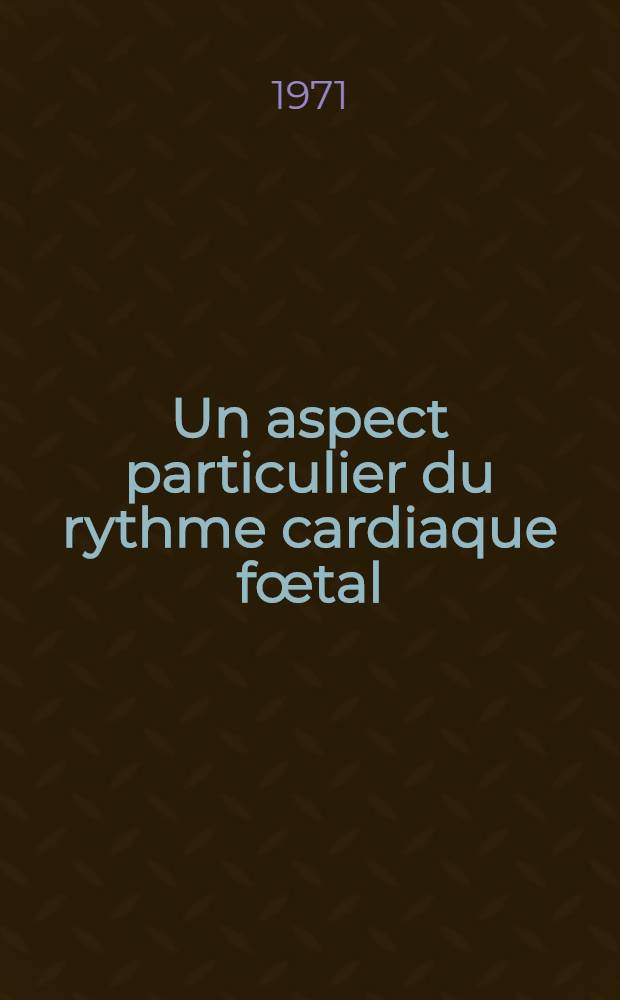 Un aspect particulier du rythme cardiaque fœtal: les bradycardies : À propos de 53 observations : Thèse ..