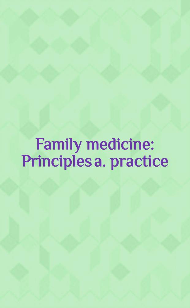 Family medicine : Principles a. practice