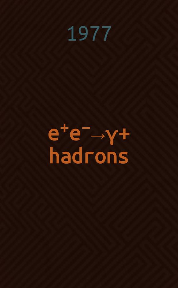 e⁺e⁻→γ+ hadrons