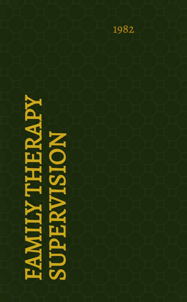 Family therapy supervision : Recent developments in practice