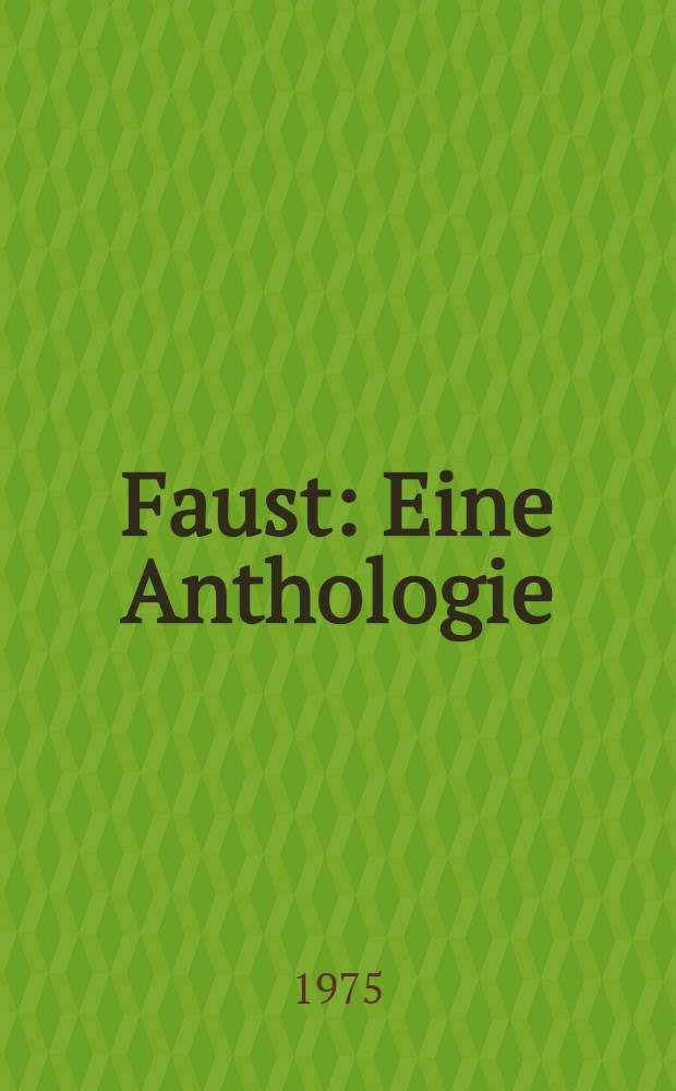 Faust : Eine Anthologie