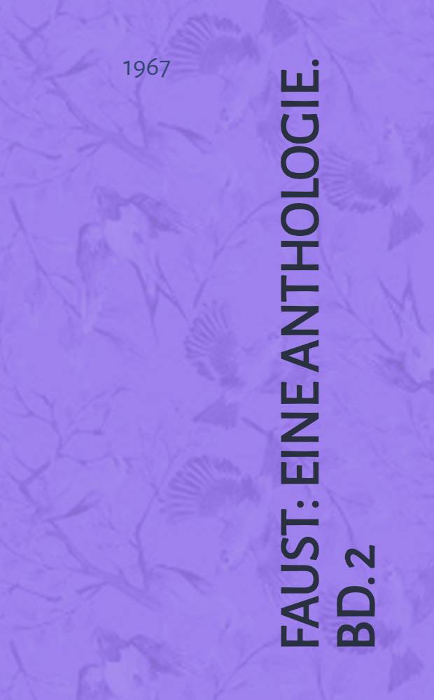 Faust : Eine Anthologie. Bd. 2