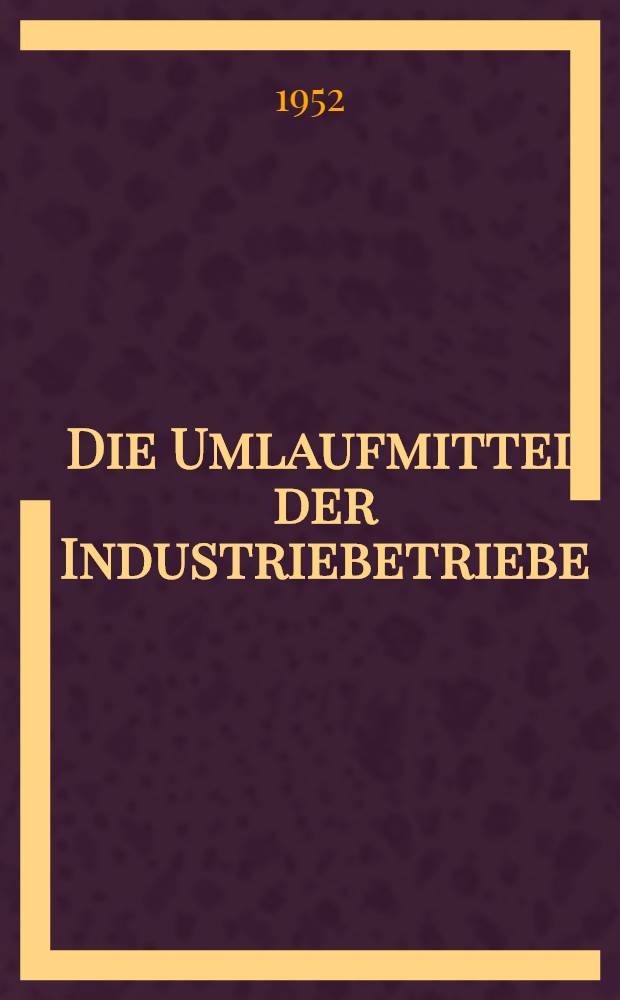 Die Umlaufmittel der Industriebetriebe