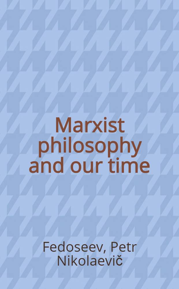 Marxist philosophy and our time
