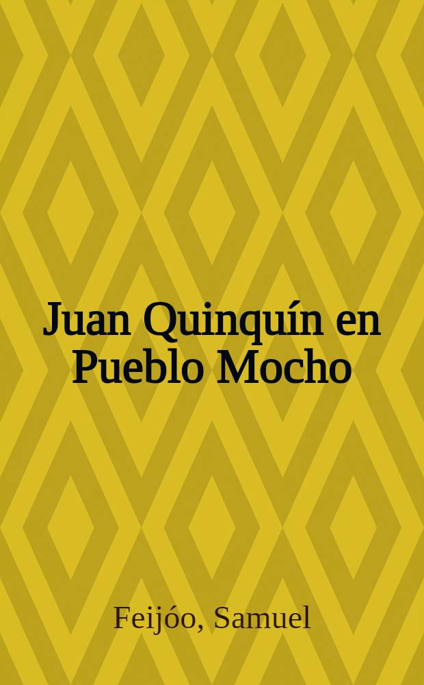 Juan Quinquín en Pueblo Mocho : Novela cubana