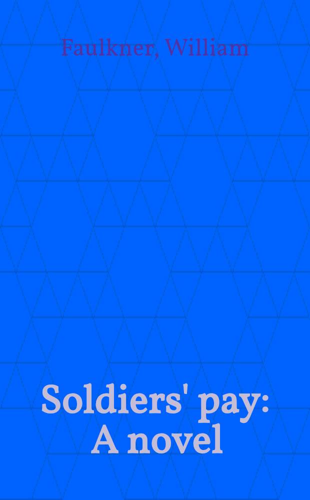 Soldiers' pay : A novel