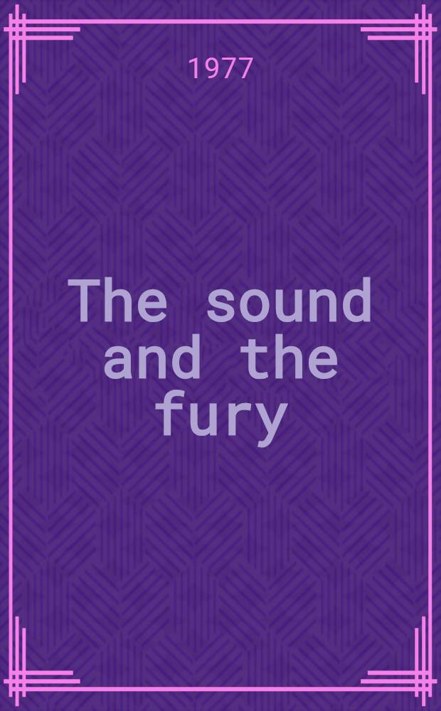 The sound and the fury : A novel