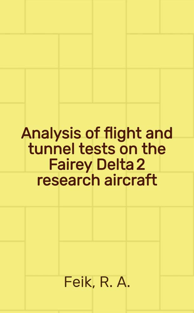 Analysis of flight and tunnel tests on the Fairey Delta 2 research aircraft