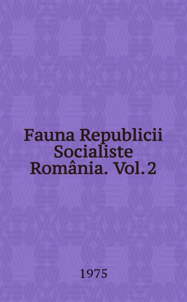 Fauna Republicii Socialiste România. Vol. 2 : Porifera